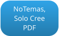 NoTemas,  Solo Cree PDF