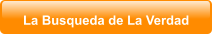 La Busqueda de La Verdad