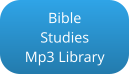 Bible  Studies Mp3 Library