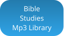 Bible  Studies Mp3 Library