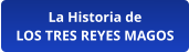 La Historia de LOS TRES REYES MAGOS