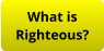 What is Righteous?