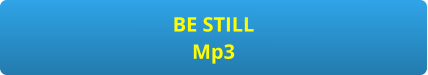 BE STILL Mp3