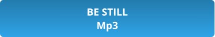 BE STILL Mp3