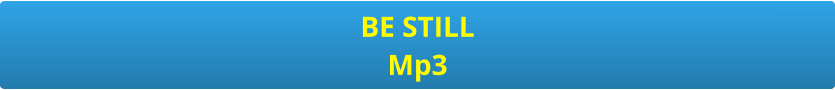 BE STILL Mp3