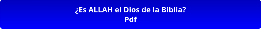 ¿Es ALLAH el Dios de la Biblia? Pdf